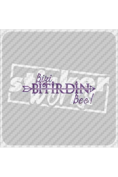 Bizi Bitirdin Be Sticker - 11