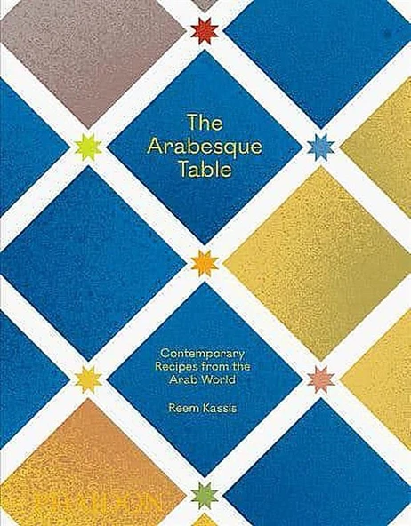 The Arabesque Table - Reem Kassis