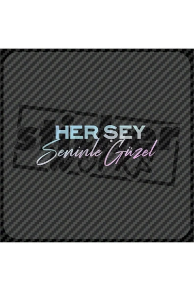 Her Şey Seninle Güzel Hologram Sticker ürün görseli 1