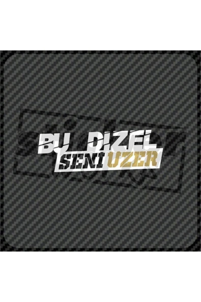 Bu Dizel Seni Üzer Sticker