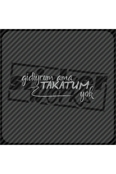 Gidiyrum Ama Takatum Yok Sticker - Resim 10