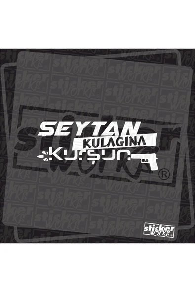 Şeytan Kulağına Kurşun Sticker