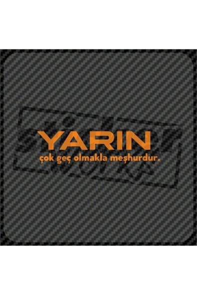 Yarın Çok Geç Olmakla Meşhurdur Hologram Sticker - Resim 10