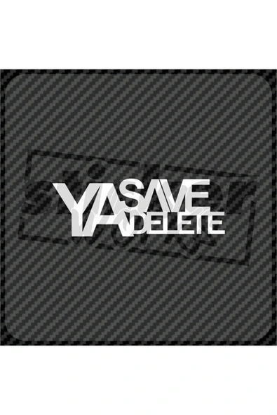 Ya Save Ya Delete Sticker