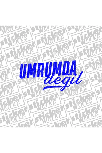 Umrumda Değil Sticker - 9