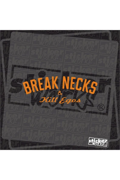 Break Necks Kill Egos Sticker - Resim 7