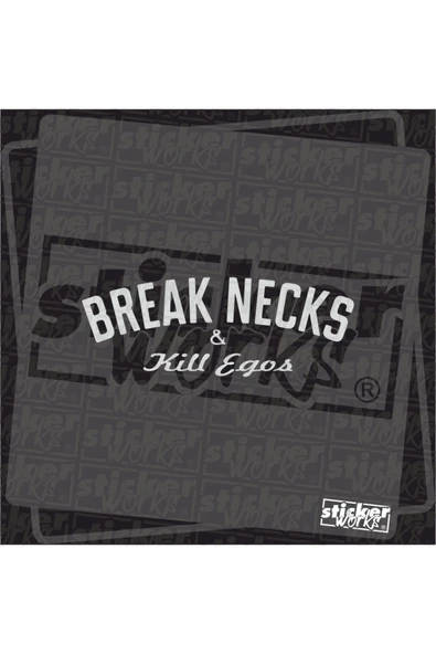 Break Necks Kill Egos Sticker - Resim 10