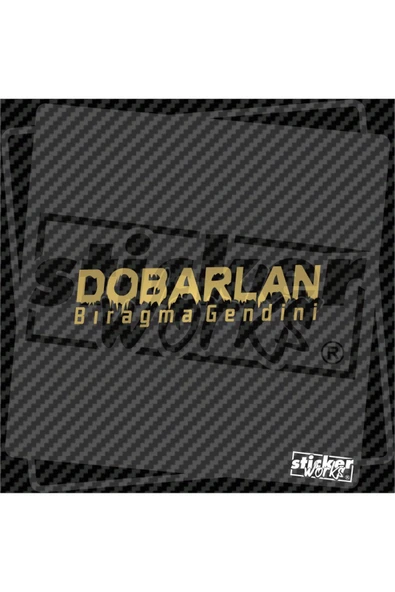 Dobarlan Bıragma Gendini Sticker - 10