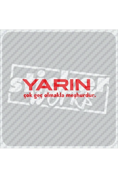 Yarın Çok Geç Olmakla Meşhurdur Hologram Sticker - Resim 7