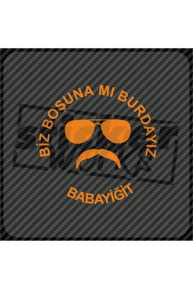 Biz Boşunamı Burdayız Sticker - 11