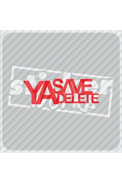 Ya Save Ya Delete Sticker - 4