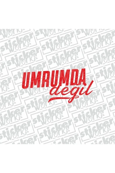 Umrumda Değil Sticker - 3