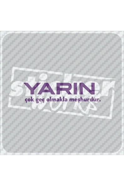 Yarın Çok Geç Olmakla Meşhurdur Hologram Sticker - Resim 4