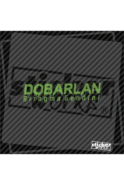 Dobarlan Bıragma Gendini Sticker - 1