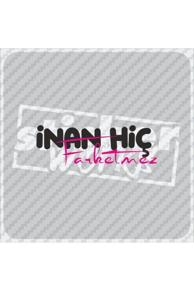 Inan Hiç Farketmez Sticker - 11