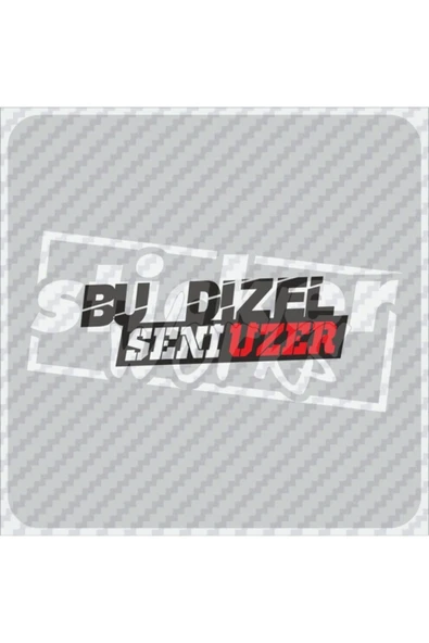 Bu Dizel Seni Üzer Sticker - 3