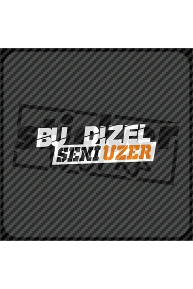 Bu Dizel Seni Üzer Sticker - 5