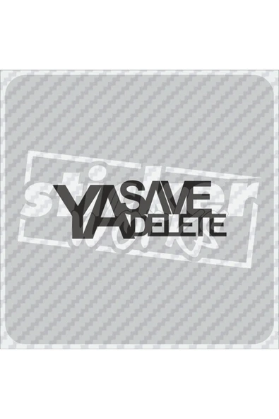 Ya Save Ya Delete Sticker - 9