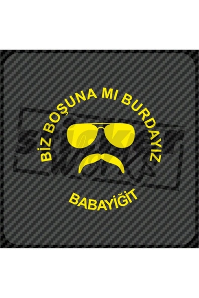 Biz Boşunamı Burdayız Sticker - 9