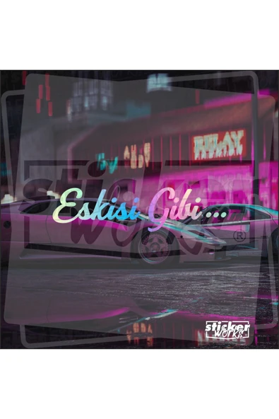 Eskisi Gibi Hologram Sticker