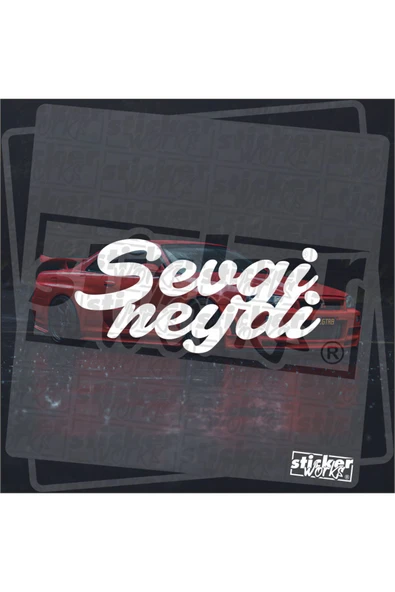 Sevgi Neydi Sticker