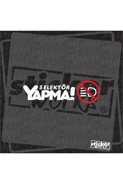 Selektör Yapma ! Sticker