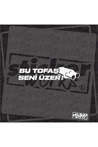 Bu Tofaş Seni Üzer ! Sticker