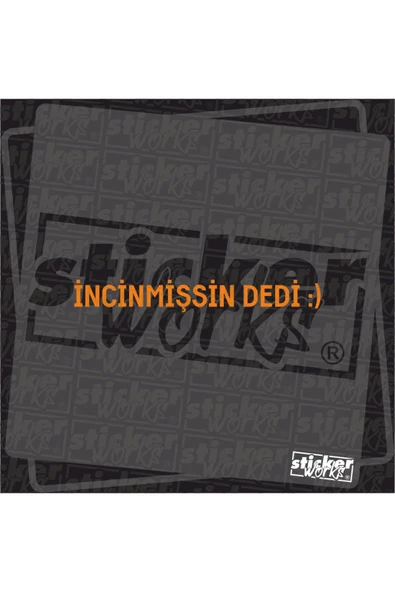 Incinmişsin Dedi Sticker ürün görseli 1