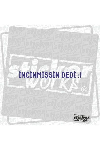 Incinmişsin Dedi Sticker ürün görseli 1
