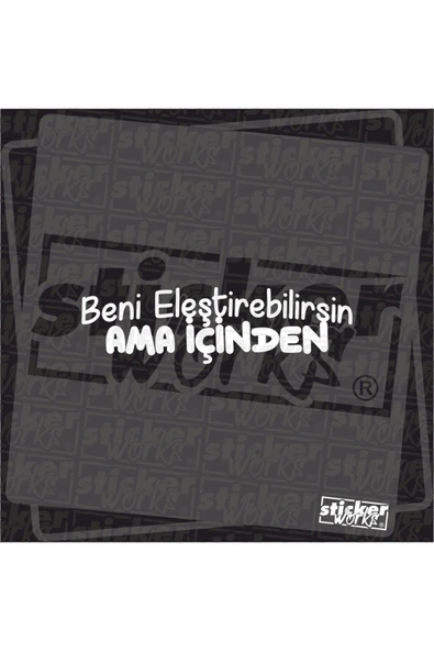 Beni Eleştirebilirsin Ama İçinden Sticker ürün görseli 1