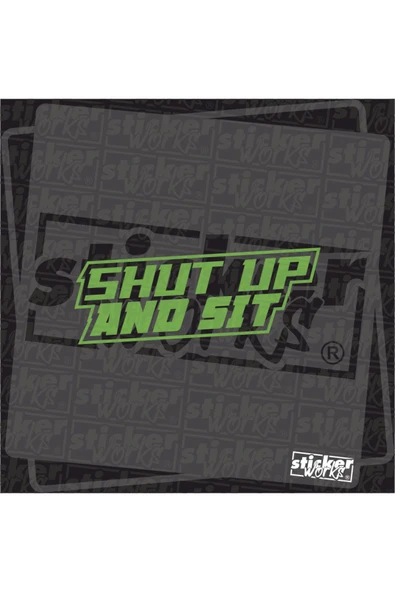 Shut Up And Sit Sticker ürün görseli 1