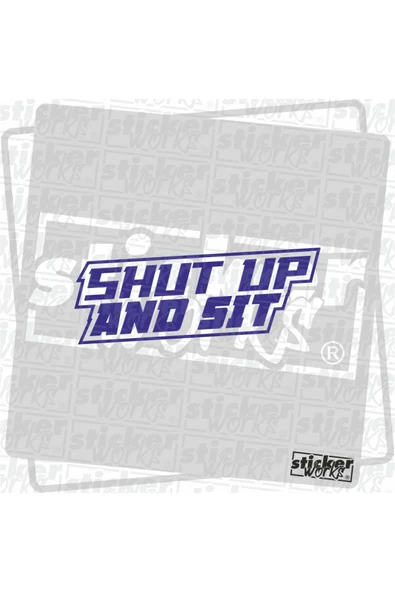 Shut Up And Sit Sticker ürün görseli 1