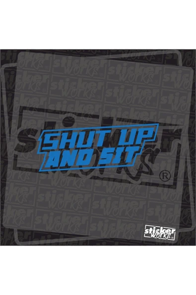 Shut Up And Sit Sticker ürün görseli 1