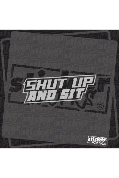 Shut Up And Sit Sticker ürün görseli 1