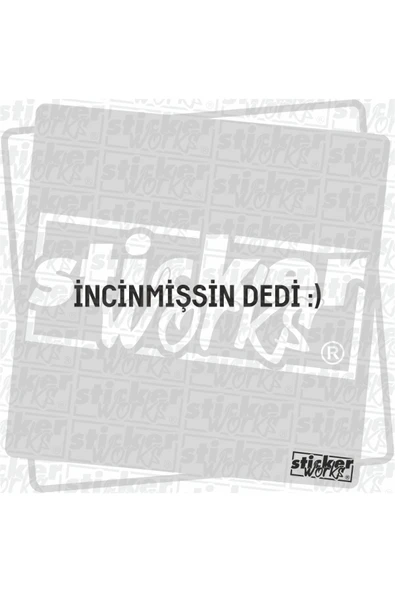 Incinmişsin Dedi Sticker ürün görseli 1