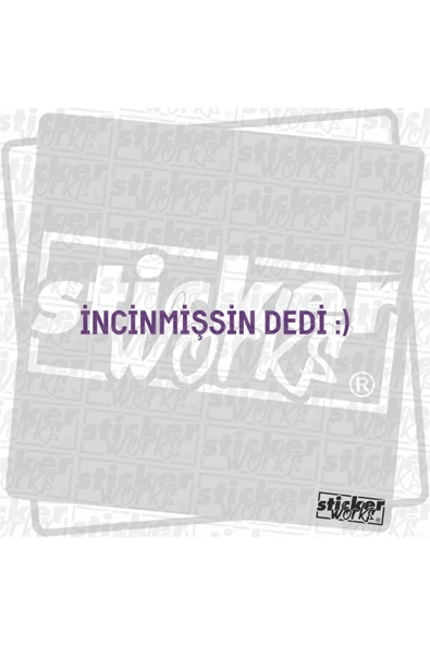 Incinmişsin Dedi Sticker ürün görseli 1