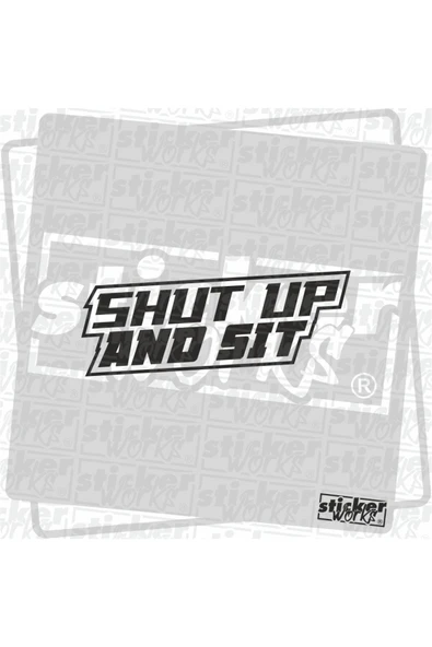 Shut Up And Sit Sticker ürün görseli 1