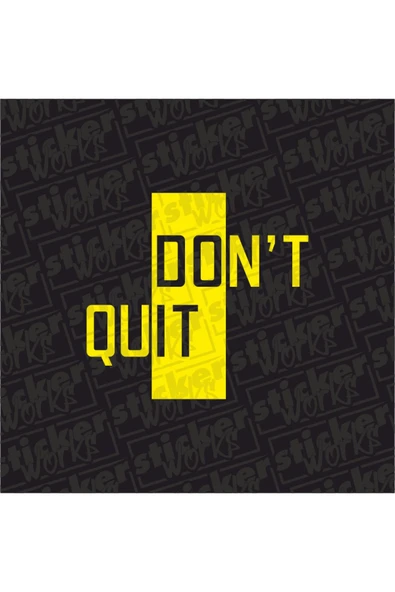 Don't Quit Sticker