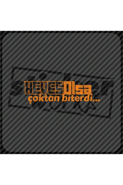 Heves Olsa Çoktan Biterdi Sticker