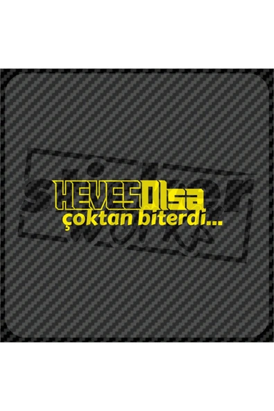 Heves Olsa Çoktan Biterdi Sticker ürün görseli 1