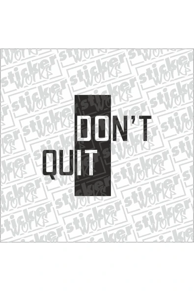 Don't Quit Sticker