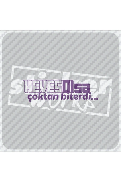 Heves Olsa Çoktan Biterdi Sticker ürün görseli 1