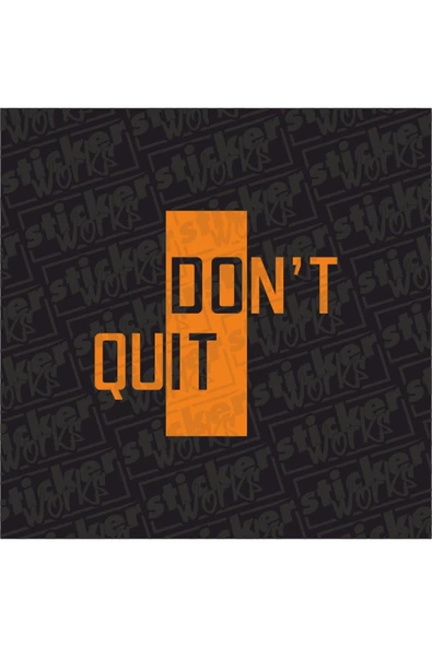 Don't Quit Sticker