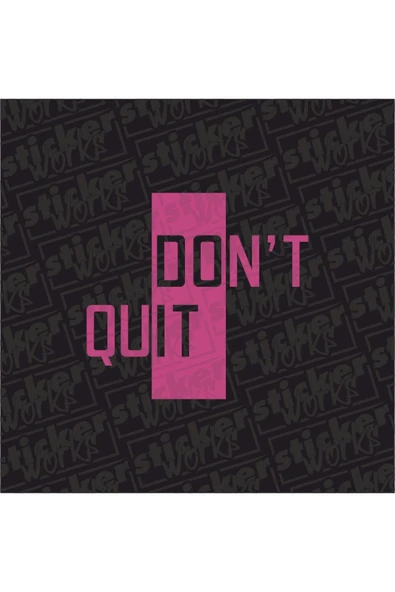 Don't Quit Sticker