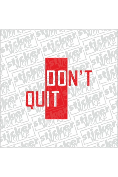 Don't Quit Sticker