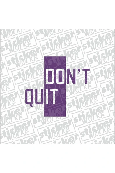 Don't Quit Sticker