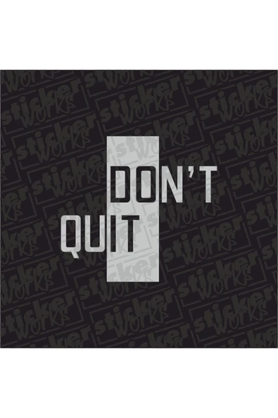 Don't Quit Sticker