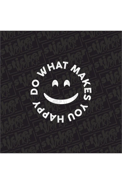 Do What Makes You Happy Stickker