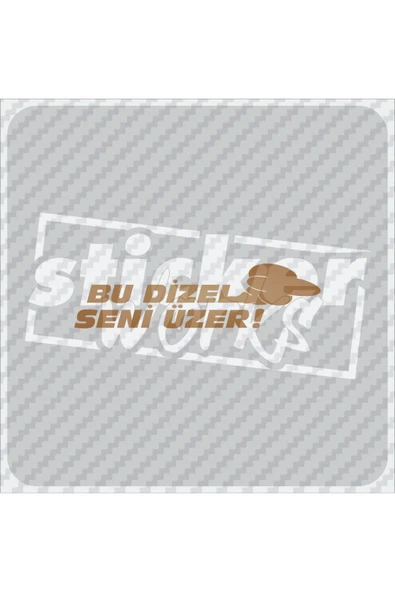 Bu Dizel Seni Üzer Sticker