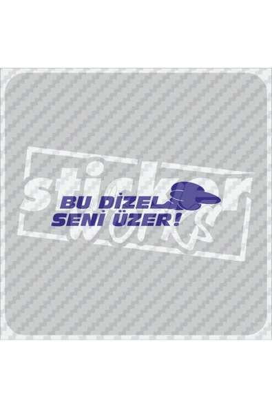 Bu Dizel Seni Üzer Sticker ürün görseli 1